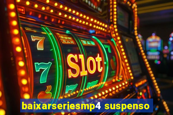 baixarseriesmp4 suspenso